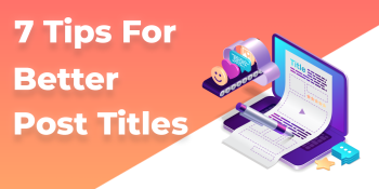 7 Tips for Catchy Blog Titles to Drive Organic Traffic