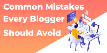 Common WordPress Mistakes every Beginner Blogger should Avoid