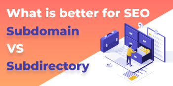 Subdomain vs. Subdirectory: What is better for your Blog SEO?