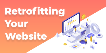 А comprehensive guide to retrofitting your website