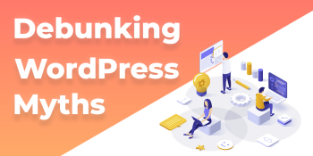 WordPress Myths: Debunking them with HostArmada
