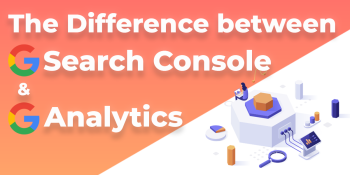 What is the difference between Google Search Console and Google Analytics?