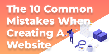 The 10 most common mistakes to avoid when creating a website