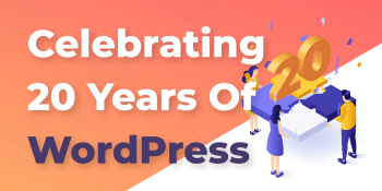 Twenty years of changing the world for the better. Happy Birthday WordPress