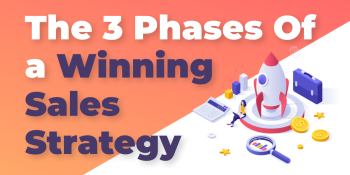 How To Build a Winning Sales Strategy in 3 Phases