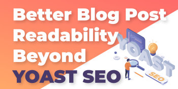 How to elevate your blog’s readability beyond YOAST SEO?