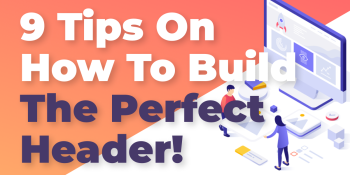 9 tips on how to build the perfect header
