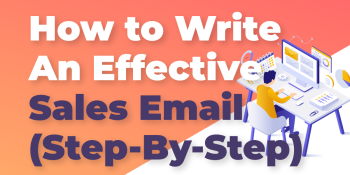 How To Write a Sales Email That Converts (With Templates)