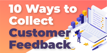 10 Ways to Collect Customer Feedback for Your Website