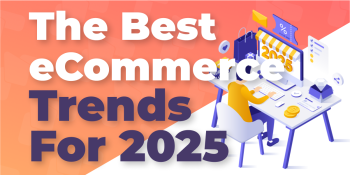 eCommerce Trends For 2025 That Will Change Your Business Plan