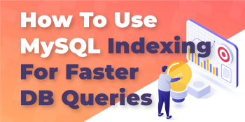 What is MySQL Indexing and How to Use It for Faster Queries