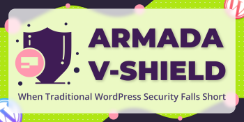 Why 90% of WordPress Hosting Security Fails And How Armada V-Shield Fixes It?
