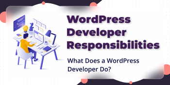 What Does a WordPress Developer Do? (Roles & Responsibilities)