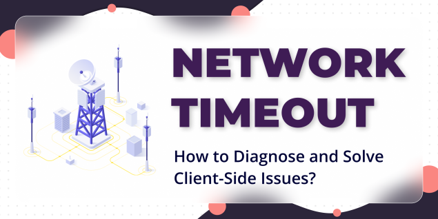 Network Timeout: How to Solve Client-Side Issues Featured Image