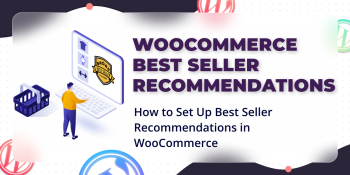 How to Set Up Best Seller Recommendations in WooCommerce (Step-by-Step)