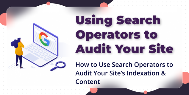 using-search-operators-to-audit-your-site