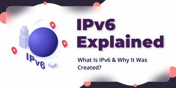 What Is IPv6? Why It Was Created and How It Works